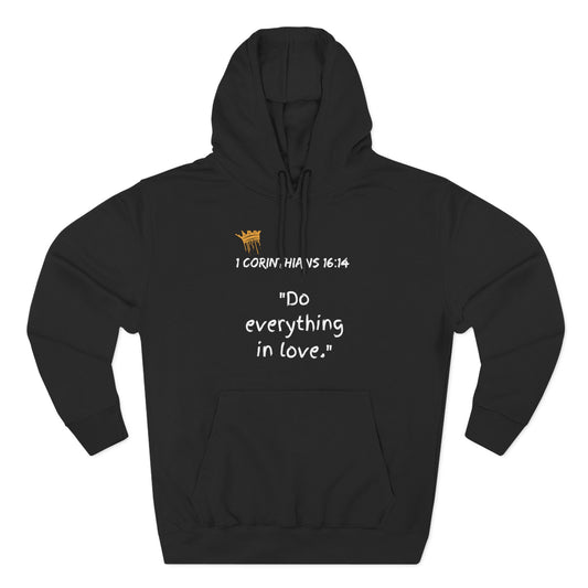 1 Corinthians 16:14 Fleece Hoodie